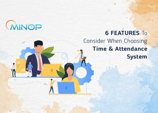 6 Features Choosing Time Attendance System