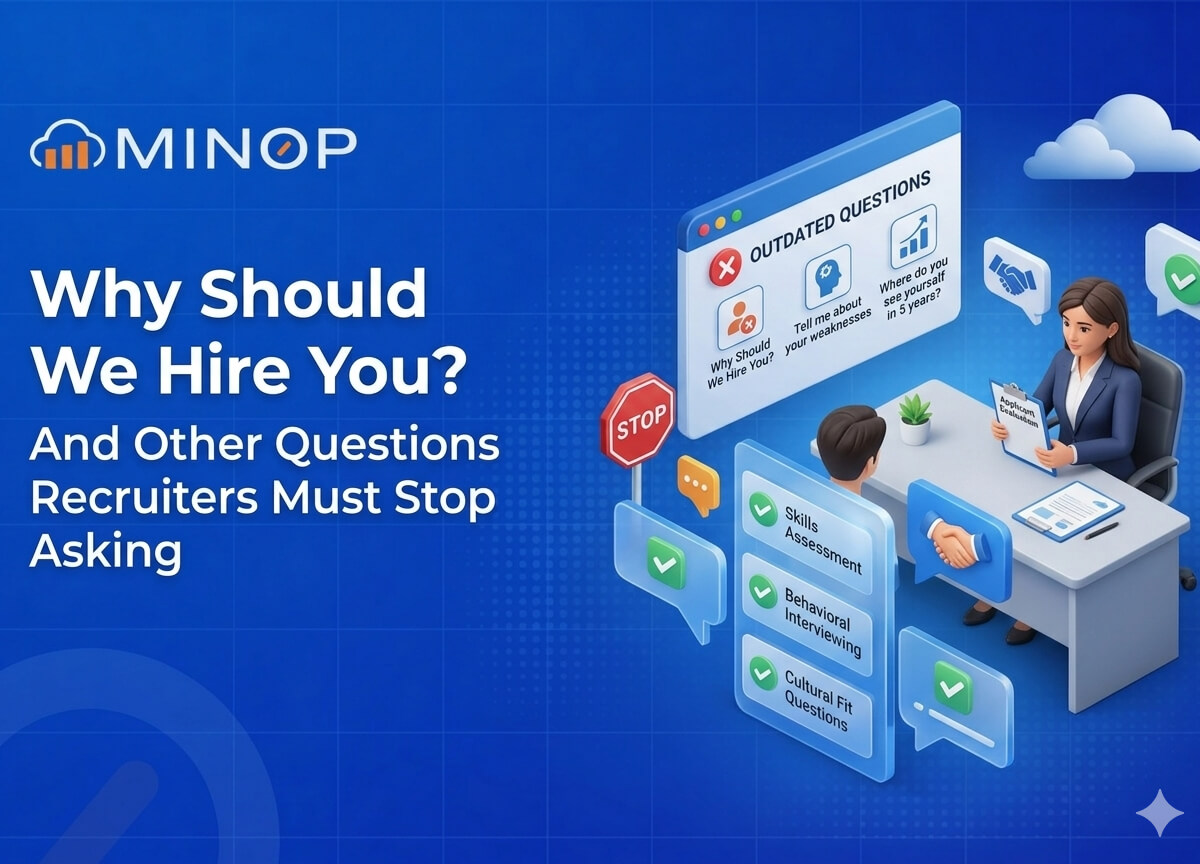 Why Should We Hire You And Other Questions Recruiters Must Stop Asking