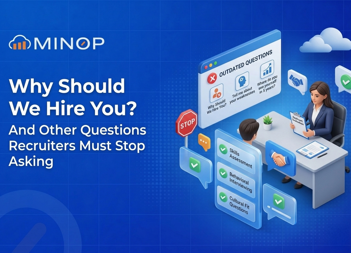 Why Should We Hire You And Other Questions Recruiters Must Stop Asking